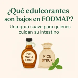 ¿Qué edulcorantes son bajos en FODMAP?